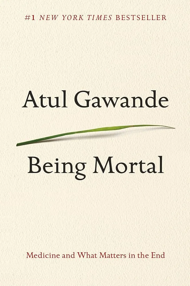 Being Mortal by Atul Gawande.