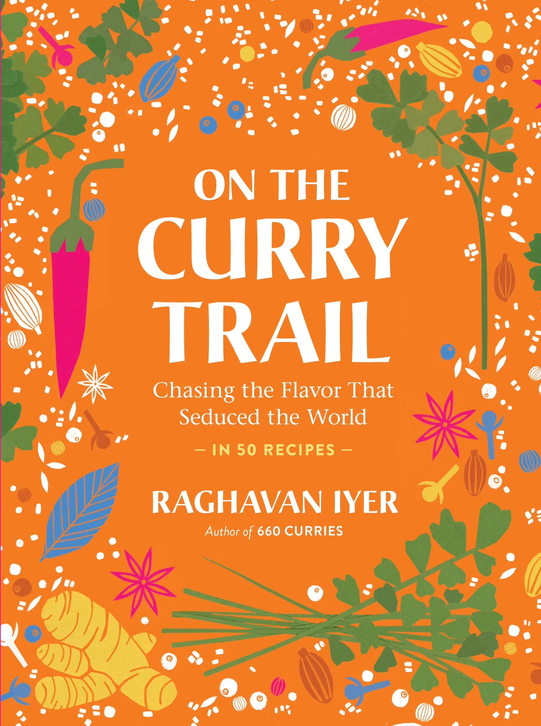 On the Curry Trail by Raghavan Iyer.