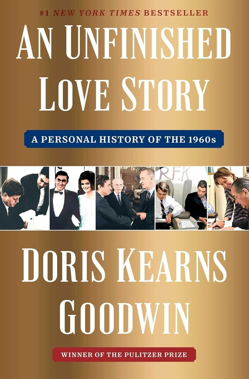 An Unfinished Love Story by Doris Kearns Goodwin