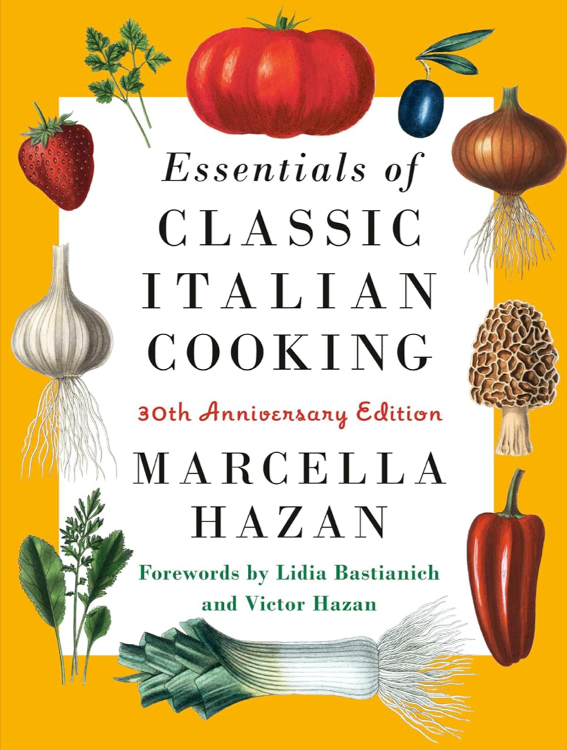 Essentials of Classic Italian Cooking by Marcella Hazan.