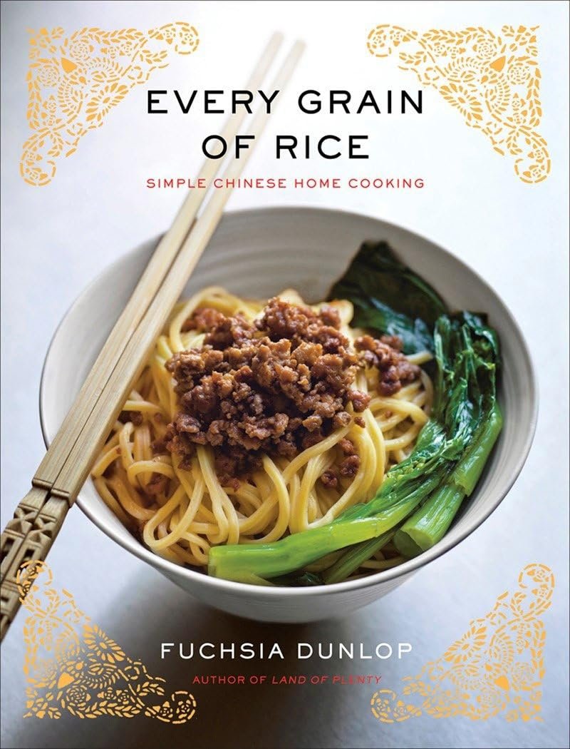 Every Grain of Rice by Fuchsia Dunlop.