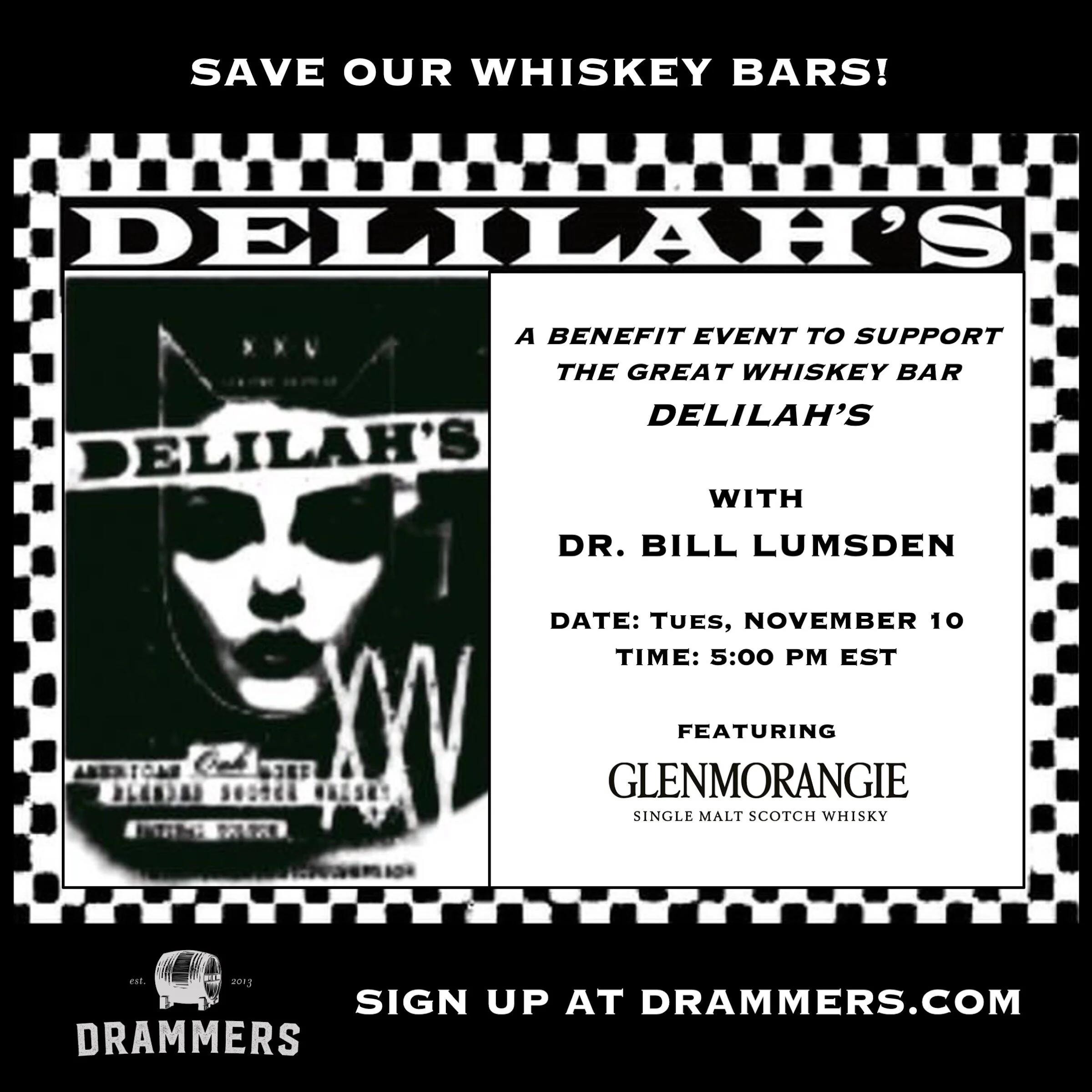 Nov. 10, 2020:  Save Our Whiskey Bars!  Benefit event to support Delilah's featuring Glenmorangie's Dr. Bill Lumsden!