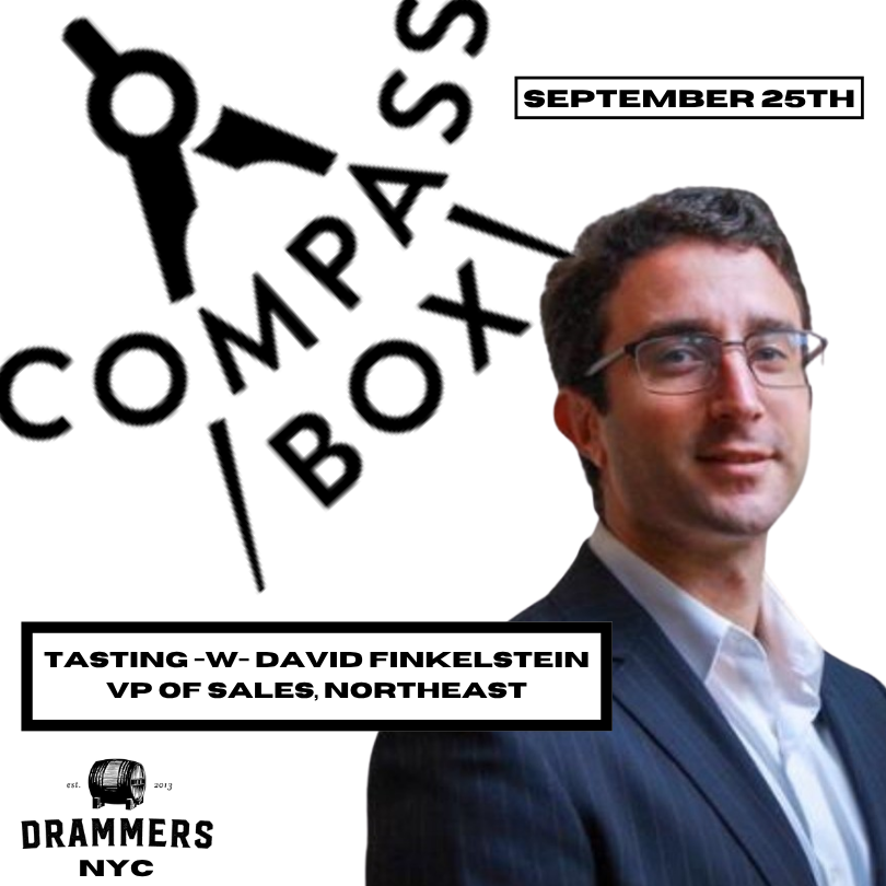 Sep. 25:  Drammers NYC -w- Compass Box's VP of Sales (Northeast) - David Finkelstein