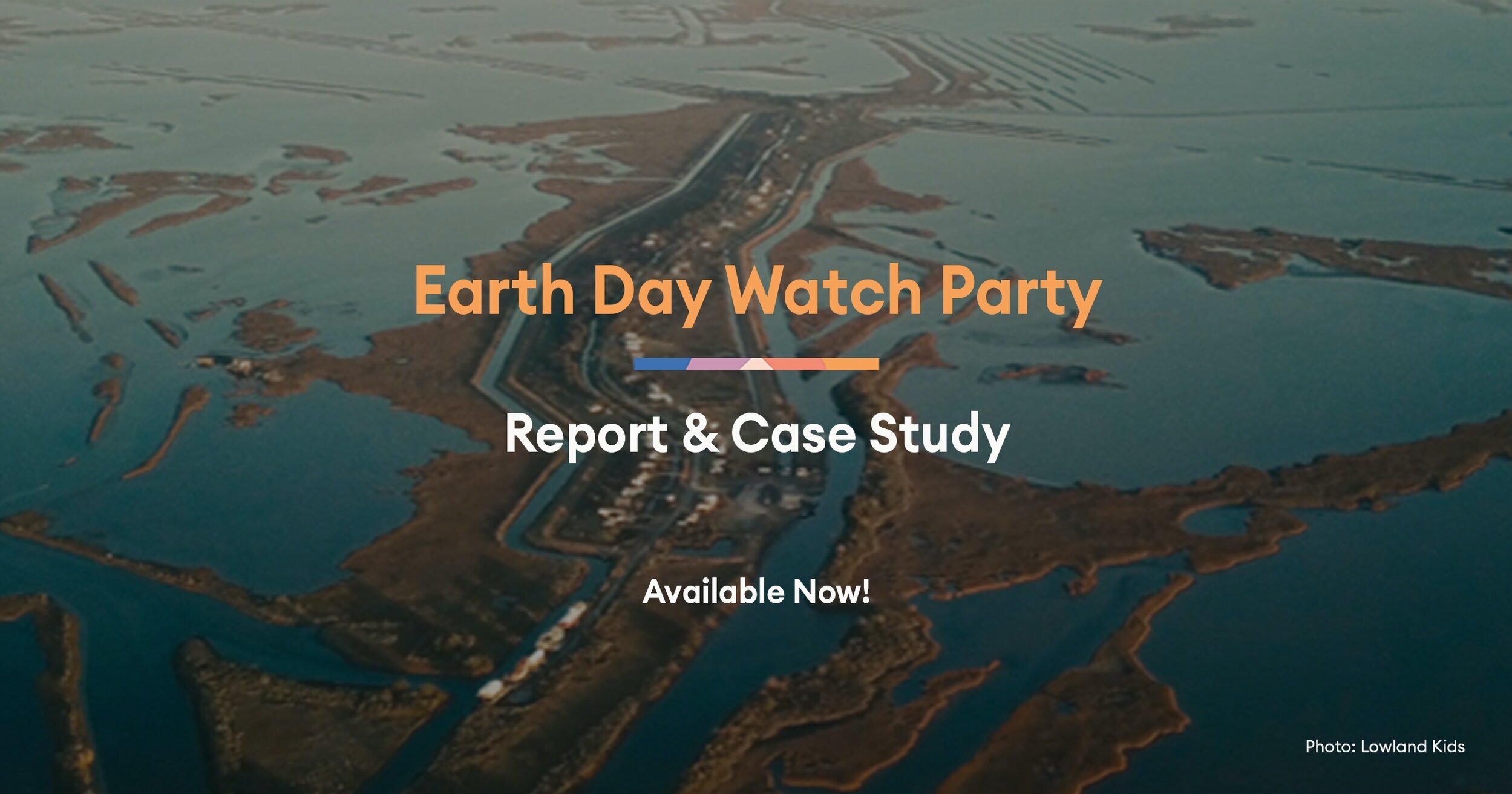 Earth Day 2020 Case Study + Report now available