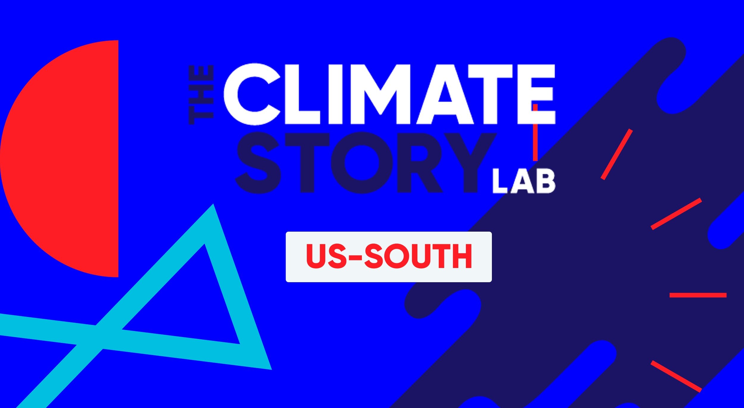 Climate Story Lab US-South Report Out &amp; Case Study now live!