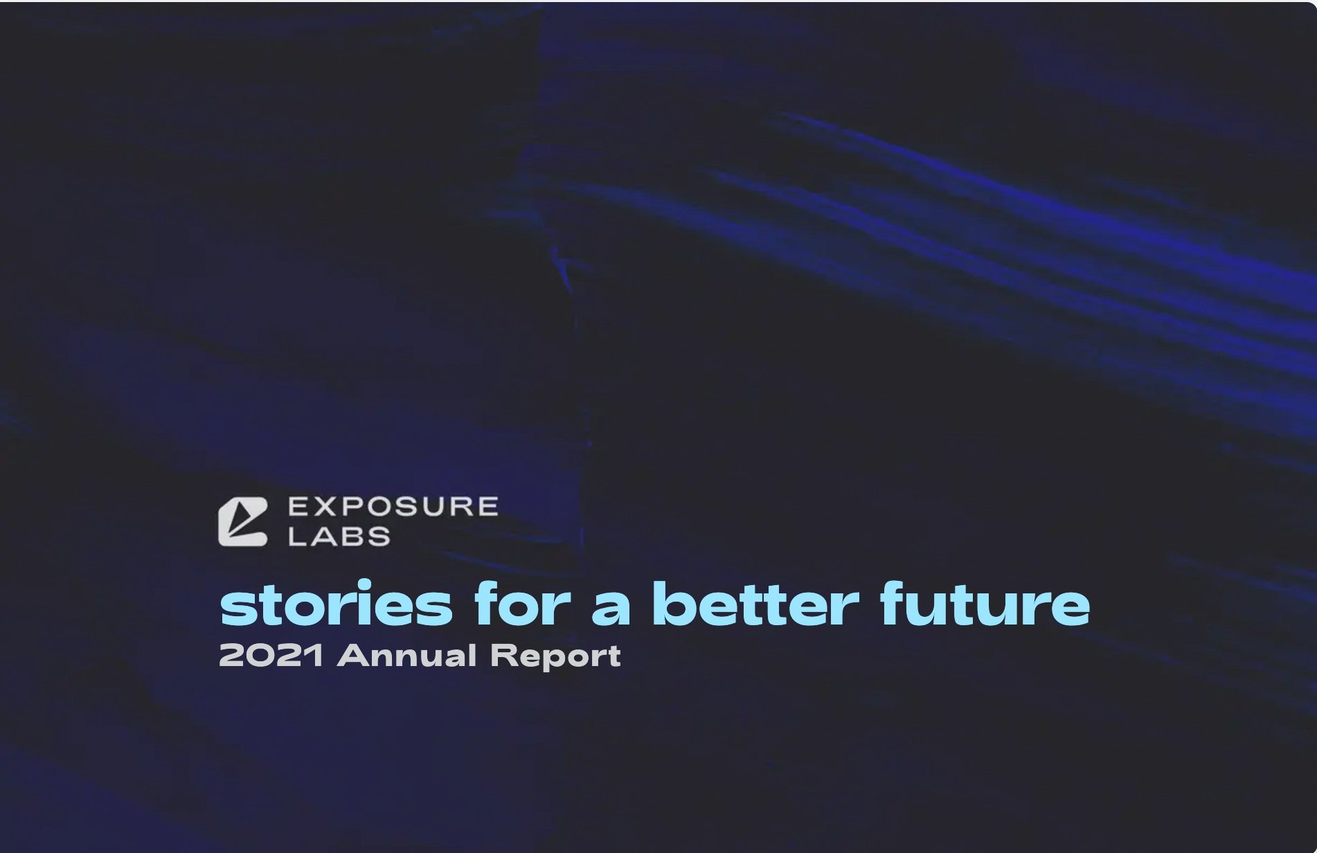 EXPOSURE LABS 2021 ANNUAL REPORT