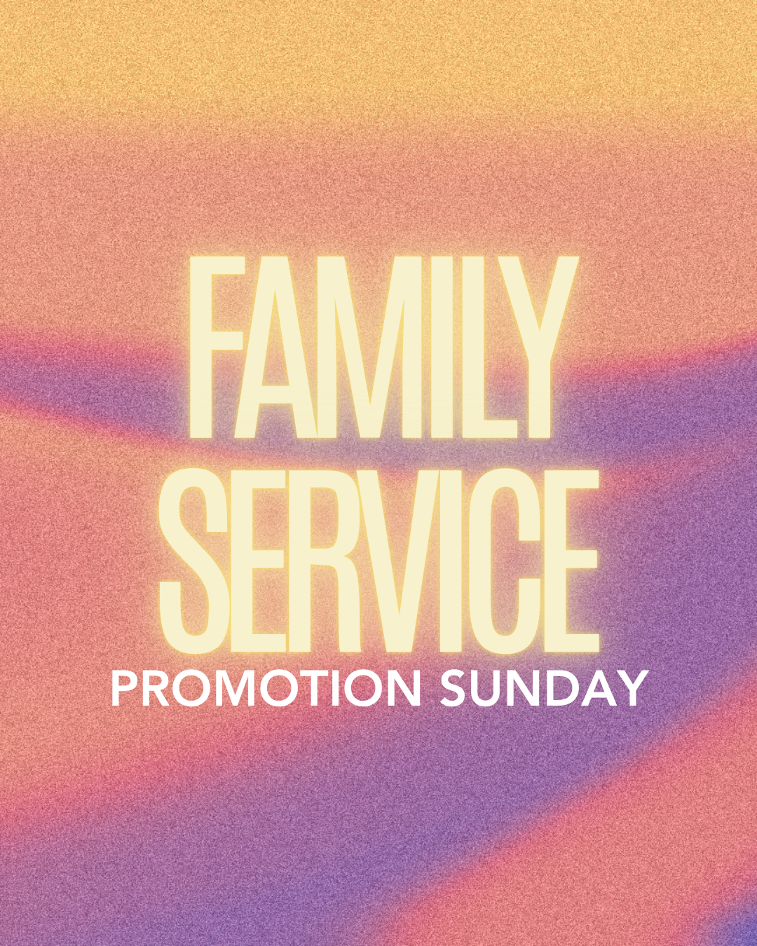 Family Service + promotion Sunday
