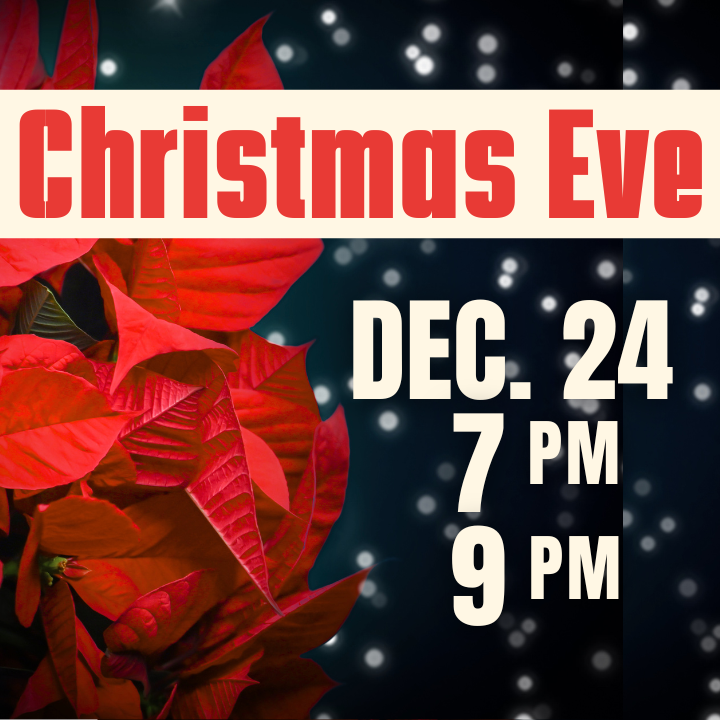 Celebrate Christmas Eve - 2 different services, 2 different styles. 7 P.M. is a Service of Lessons and Carols, telling the Christmas story through scripture and song. 9 P.M. is a reflective service  with Communion, open to all. Click the image above 