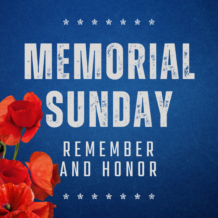 SUNDAY, MAY 24 IS Memorial Sunday when we will remember DFUMC-affiliated loved ones who died in active military service. If you have a loved one who died while in active duty in the US military, please fill out the online form or call the church offi