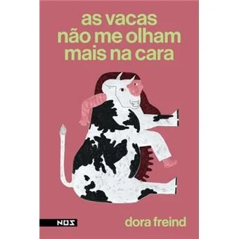 As vacas não me olham mais na cara_Dora Freind.jpg