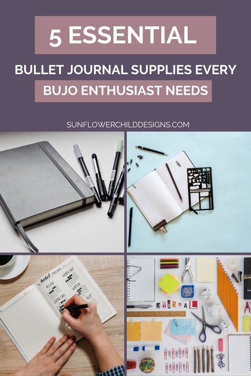5 Essential Bullet Journal Supplies Every BuJo Enthusiast Needs — Sunflower  Child Designs