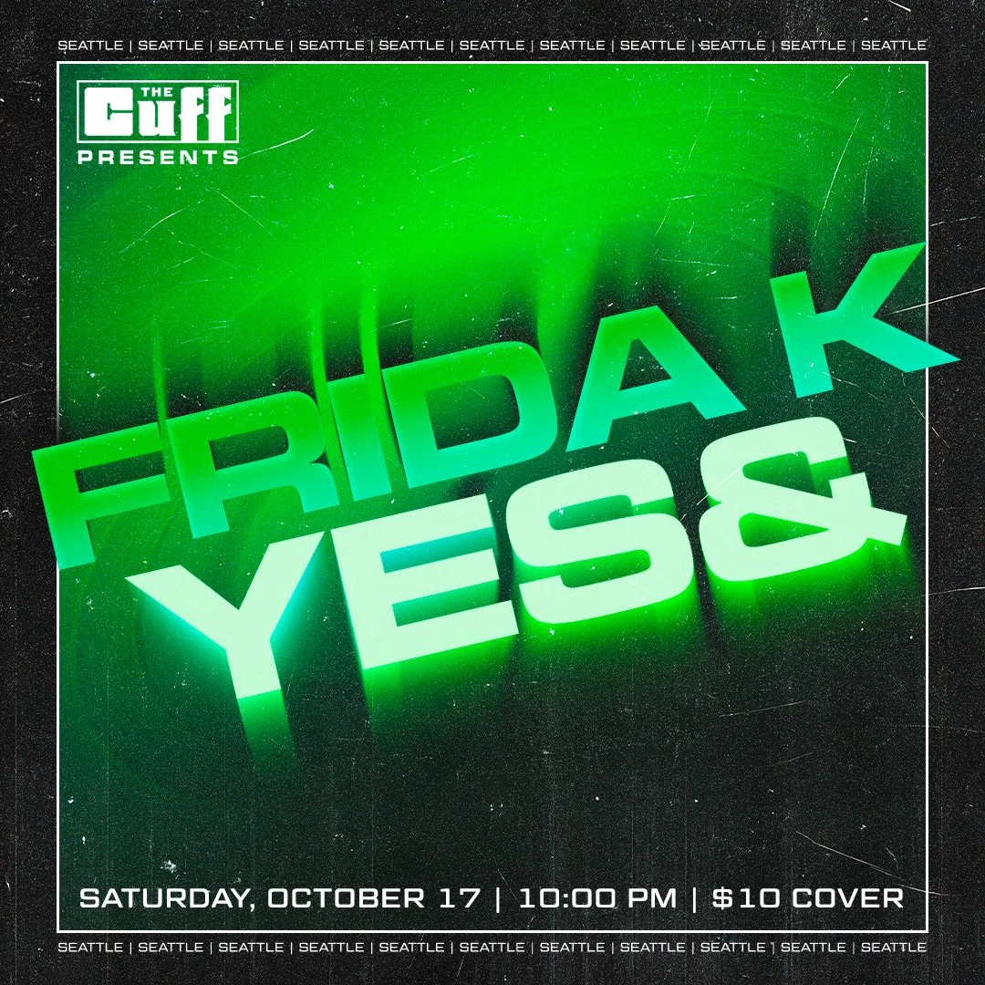 Cuff Presents: Frida K and yes&amp;