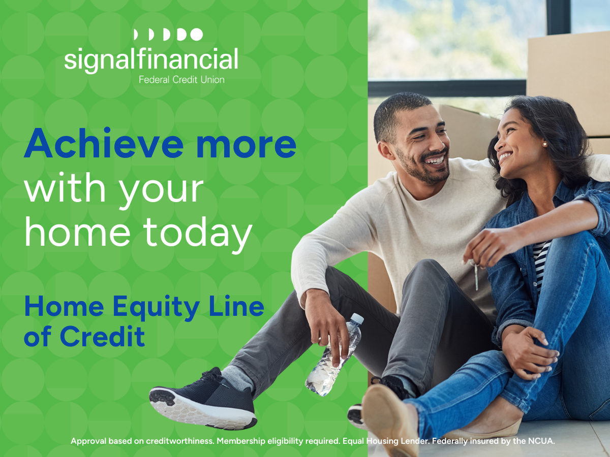 Signal Financial: Refresh your home with a Home Equity Line of Credit
