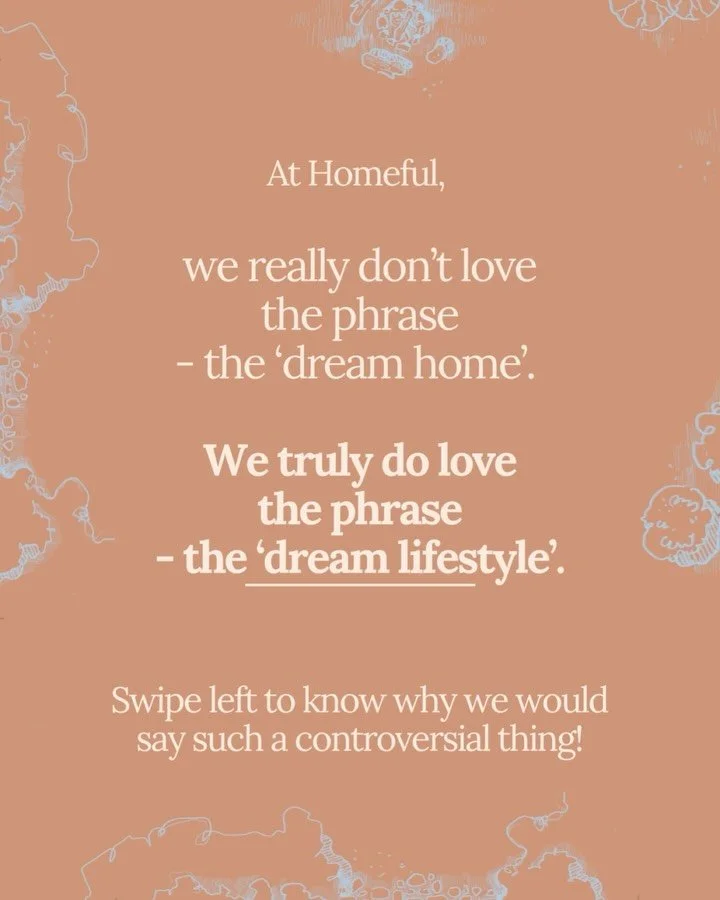It&rsquo;s contentious, but it&rsquo;s true. 

It&rsquo;s actually really simple; align your house with your lifestyle values. There&rsquo;s a great resource that&rsquo;s free on our website, go + grab yourself a copy of Homeful&rsquo;s Values-led Br