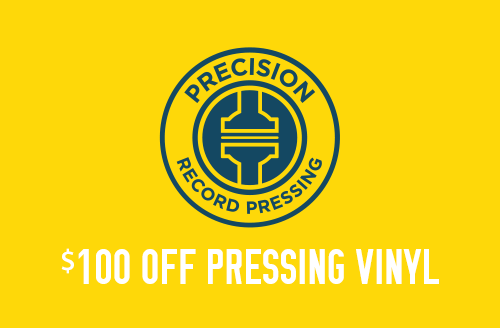 Precision Record Pressing$100 OFF Pressing VinylClick here to download the coupon