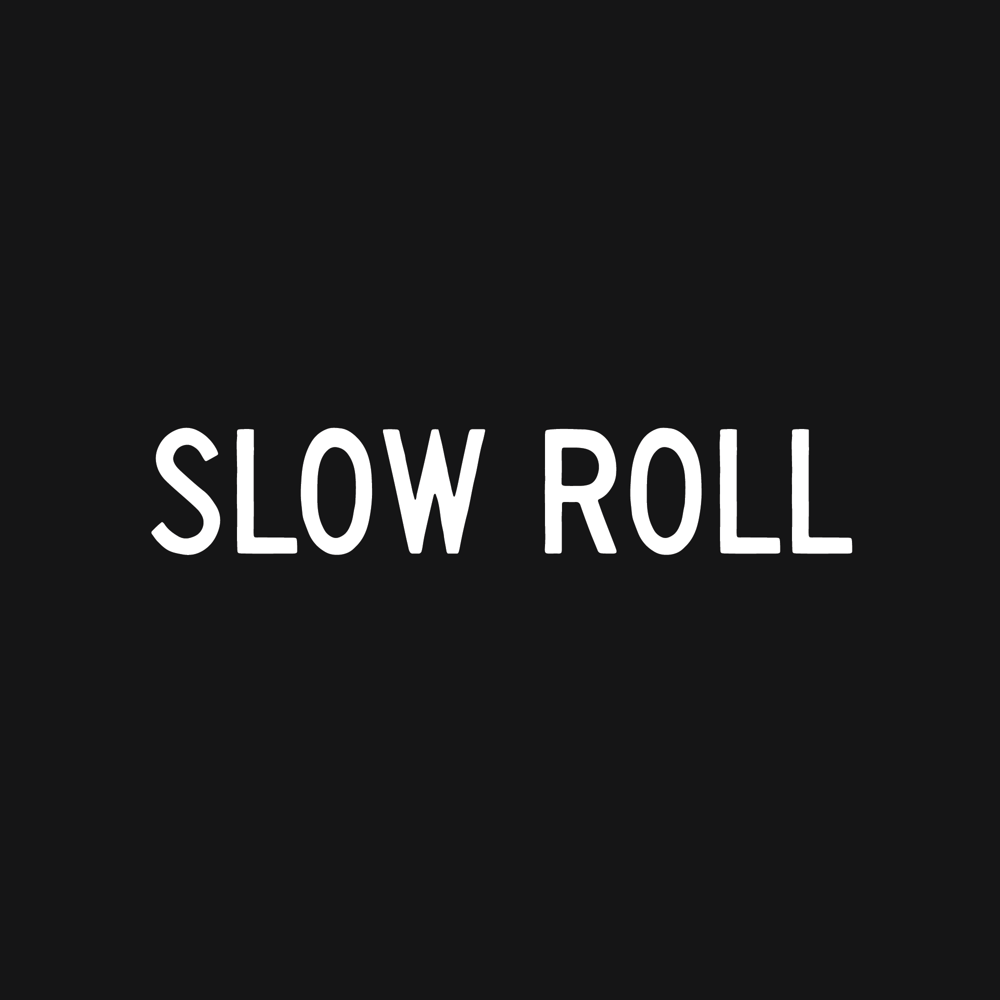 Slow Roll - Commercial License