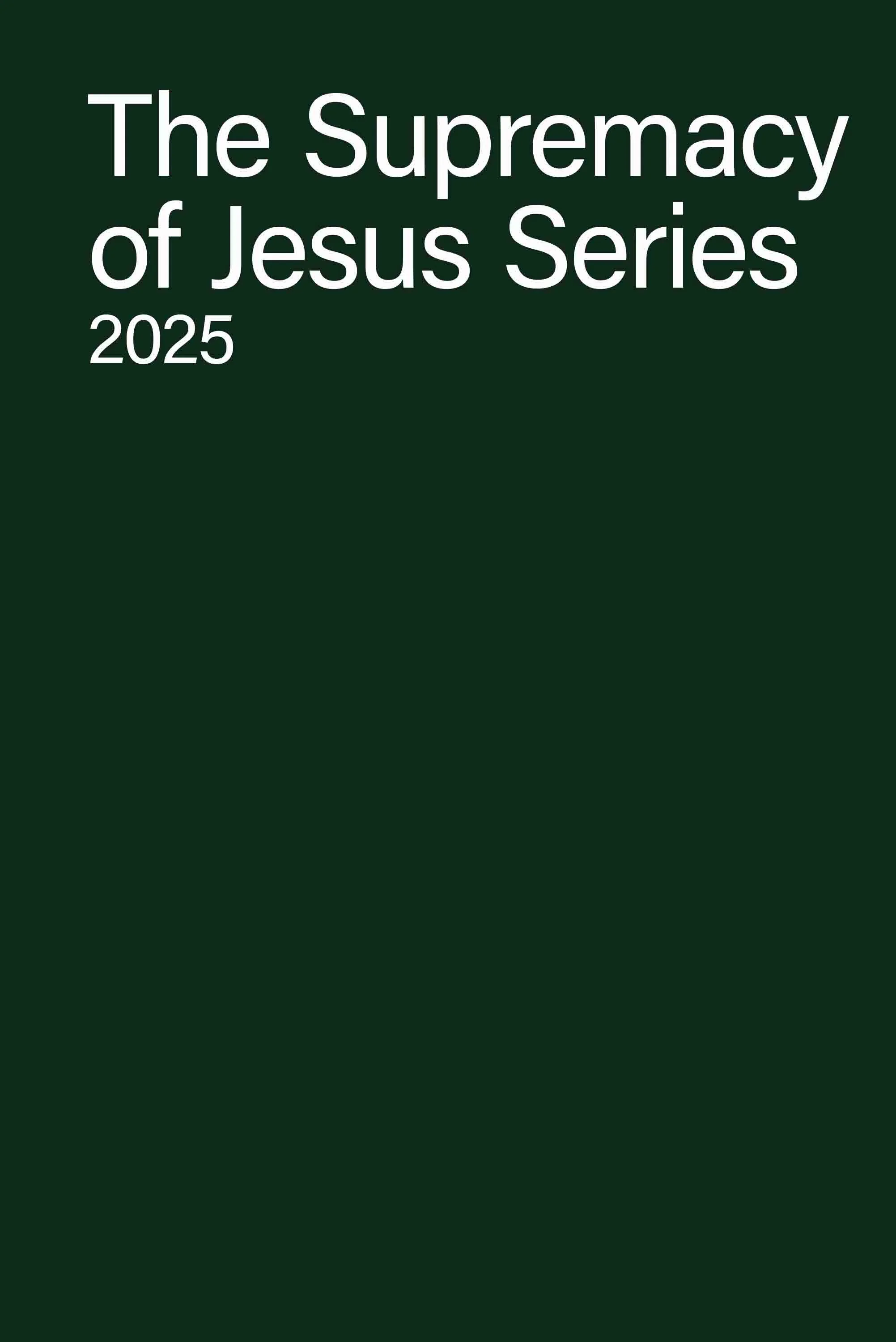 2025_Prev.SermonBanner The Supremacy of Jesus jpg.jpg