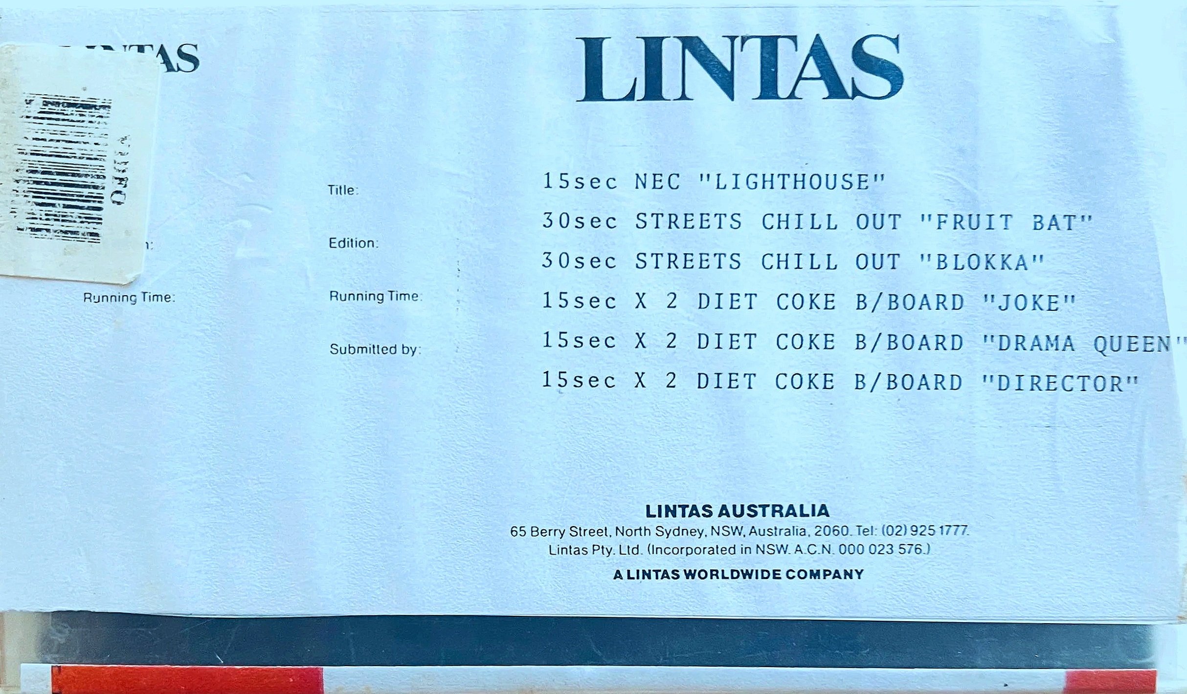 Lintas Show Reel : Honey Hartley 
NEC : Writer Honey Hartley  Art Director Paul Rauch -Creative Director Guy Winston
Streets "Chill Out" Writer : Honey Hartley Art Director Mario Sanasi Creative Director Guy Winston -Both TVC's -See Fruit Bat Link Be