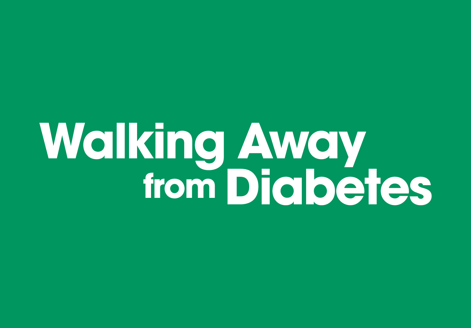 WALKING AWAY FROM DIABETES