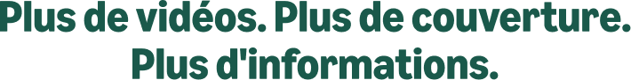 Plus de vidéos. Plus de couverture. Plus d'informations.