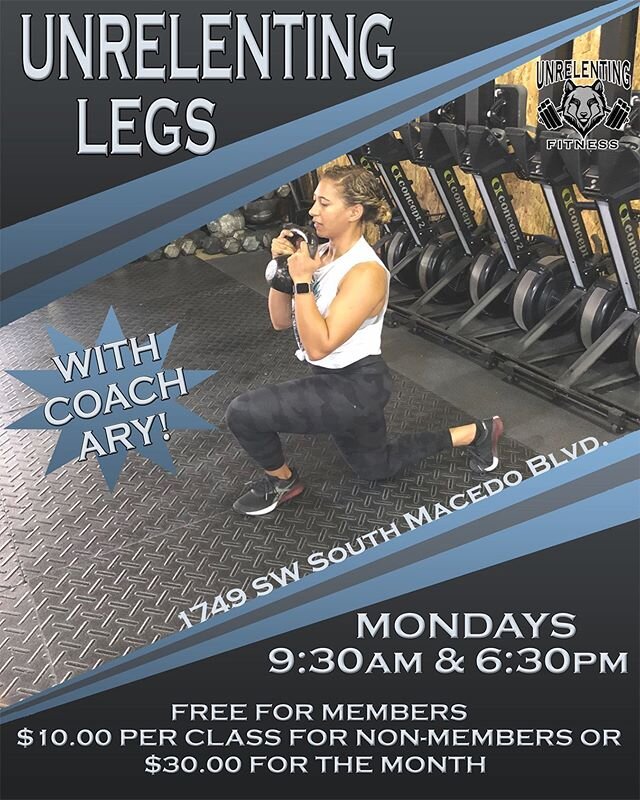 UnRelenting Legs with Coach Ary! Join us for a free class. 
Activation:
2 Sets
10-Bull dogs
12-Banded seated good mornings
12-Single leg reaches

Isolation:
3 Sets
10-Single leg DB hip Thrust
8(per side)-Waiter squats
10-Elevated reverse lunge
20-(Lo