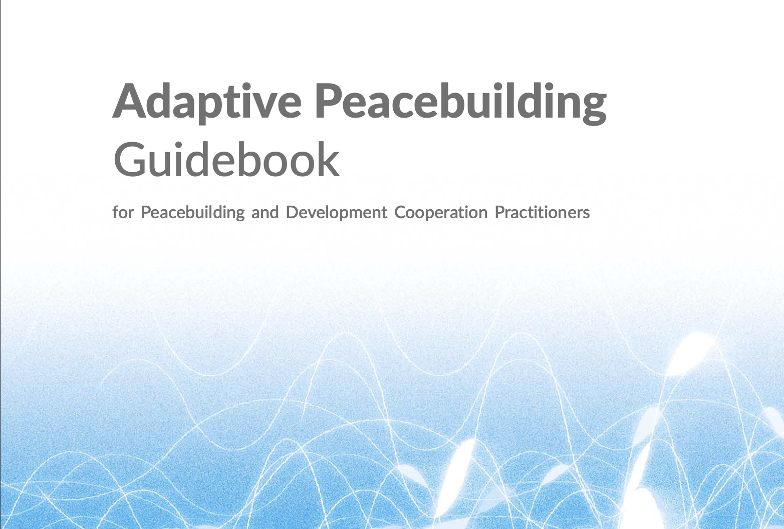 Front cover image of the Adaptive Peacebuilding Guidebook