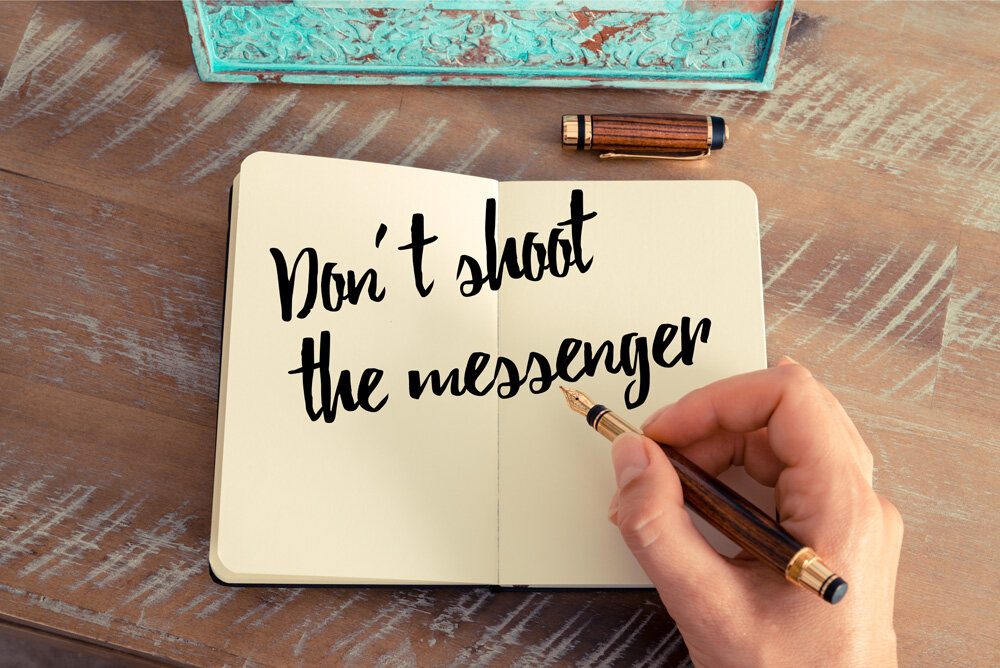 Why The Messenger Always Gets Shot!