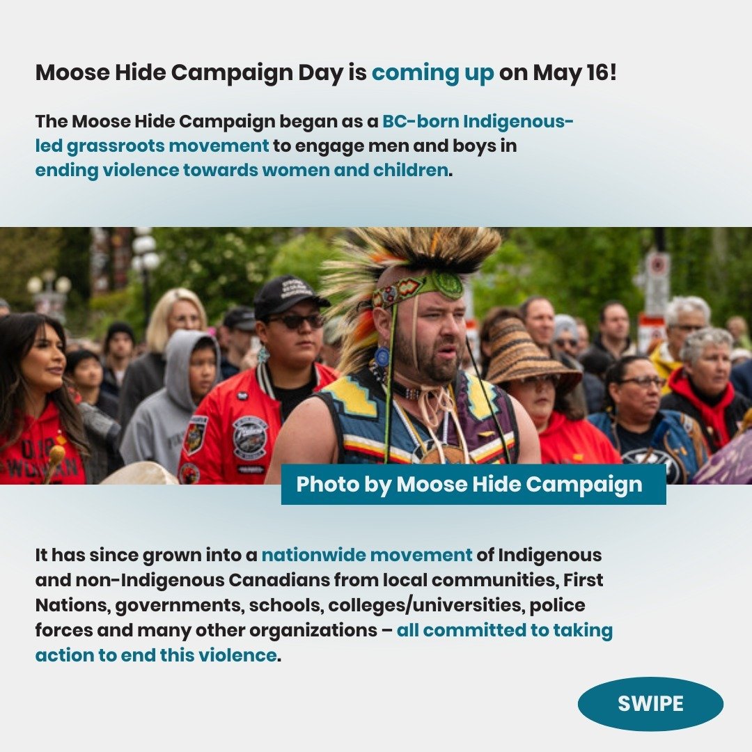 Moose Hide Campaign Day is coming up on May 16! The Moose Hide Campaign began as a BC-born Indigenous-led grassroots movement to engage men and boys in ending violence towards women and children. It has since grown into a nationwide movement of Indig