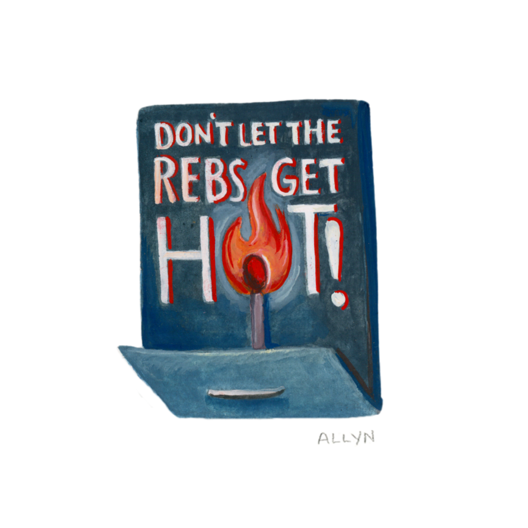 Don't Let the Rebs Get Hot