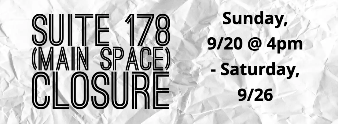 Suite 178 (Main Space) Closure