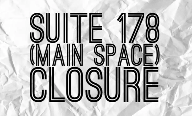 Suite 178 (Main Space) Closure
