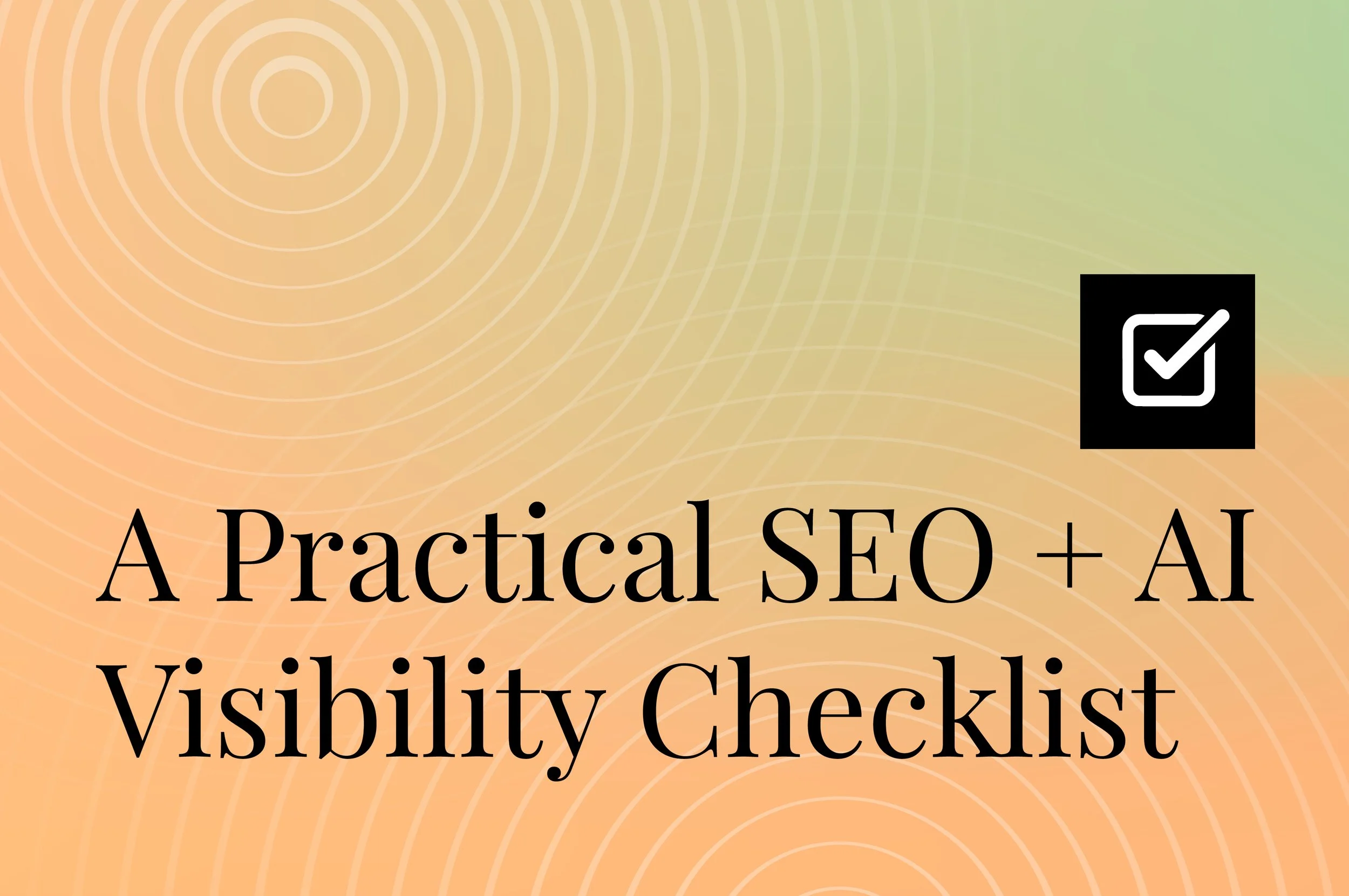 A Practical SEO + AI Visibility Checklist