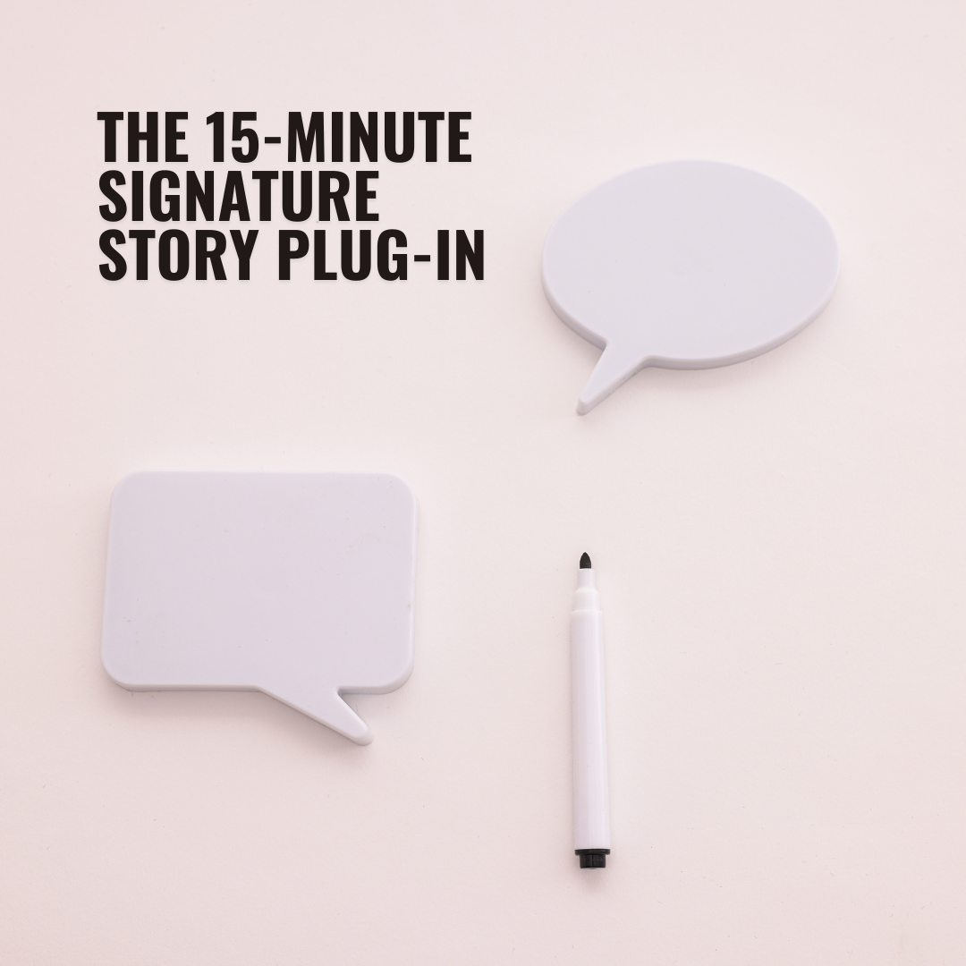The 15-Minute Signature Story Plug-In