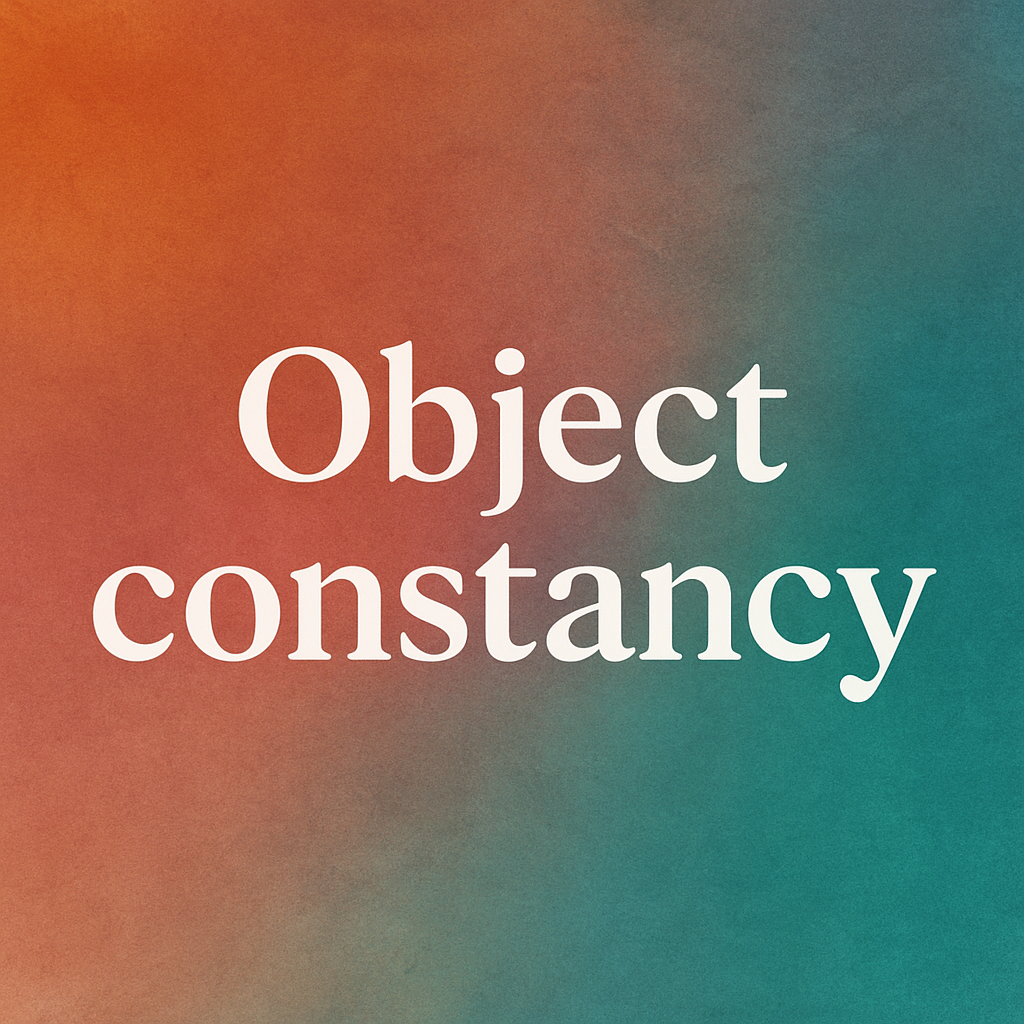 Therapy in Focus - Understanding Object Constancy
