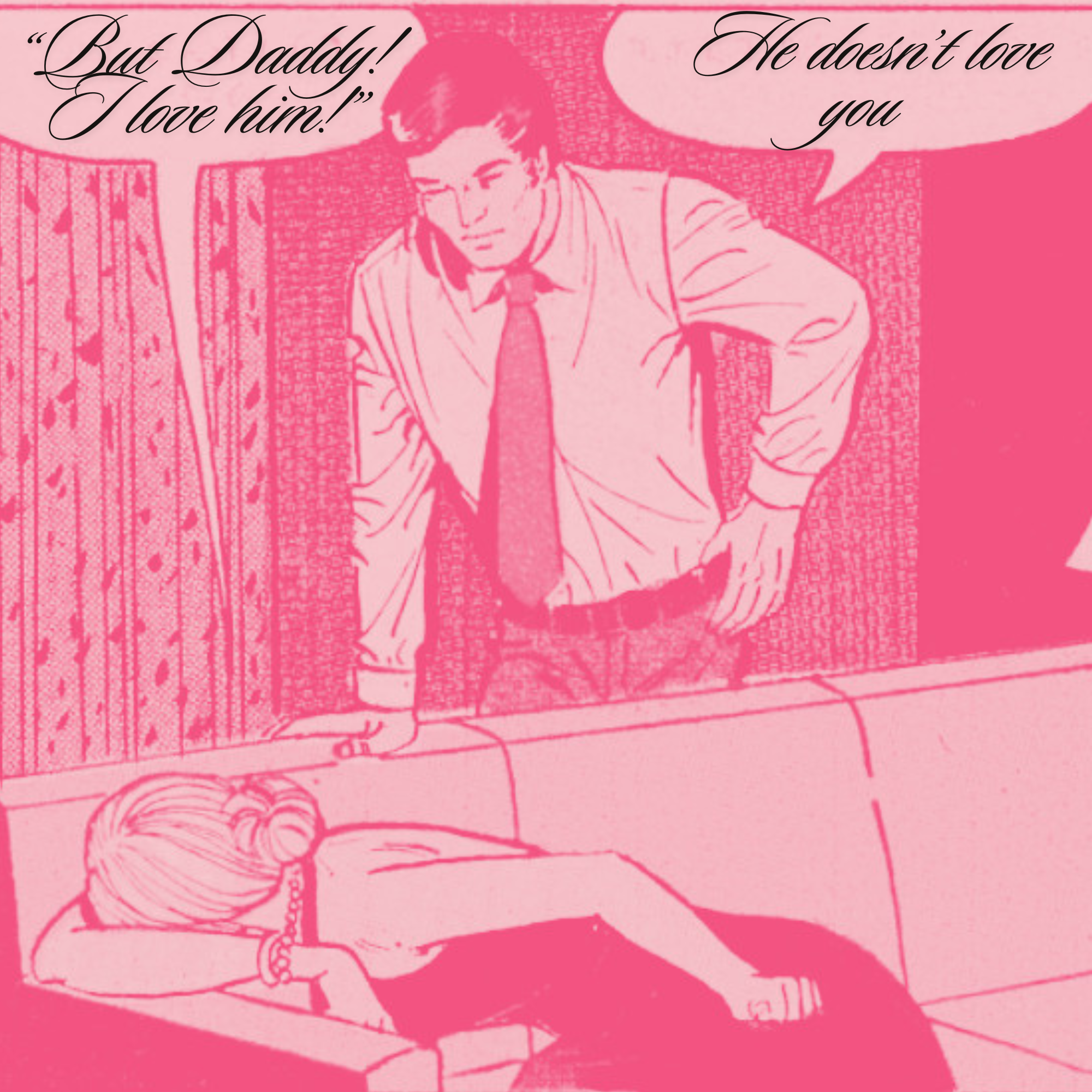 “But Daddy! I love him!”