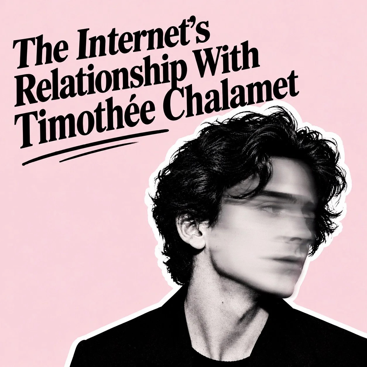 The Internet’s Relationship With Timothée Chalamet