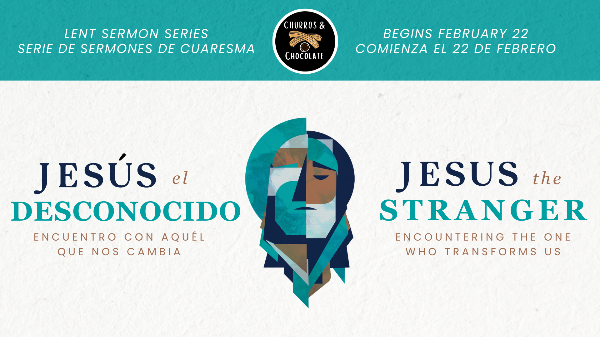 Graphic promoting a Lent sermon series titled 'Jesus the Stranger,' beginning February 22. Features a stylized depiction of Jesus' face with geometric shapes, and text in English and Spanish describing the theme of encountering the one who transforms us.