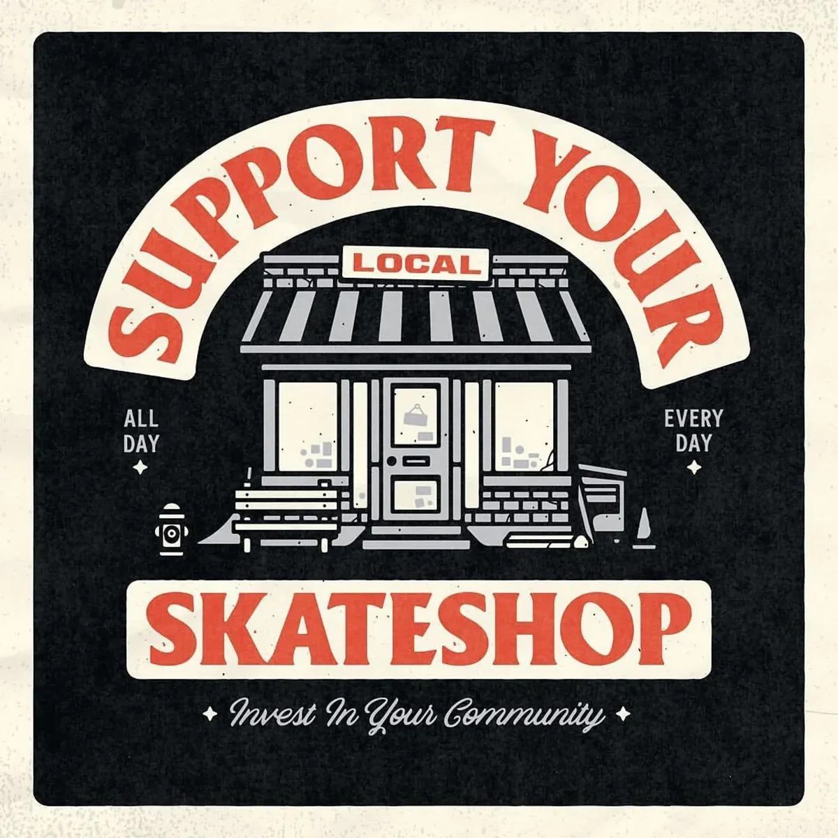 Sign for a local skate shop with the text "Support Your Skateshop" in red and white, small text "Invest In Your Community" underneath, and illustrations of a skate shop storefront, a bench, and a skateboard.