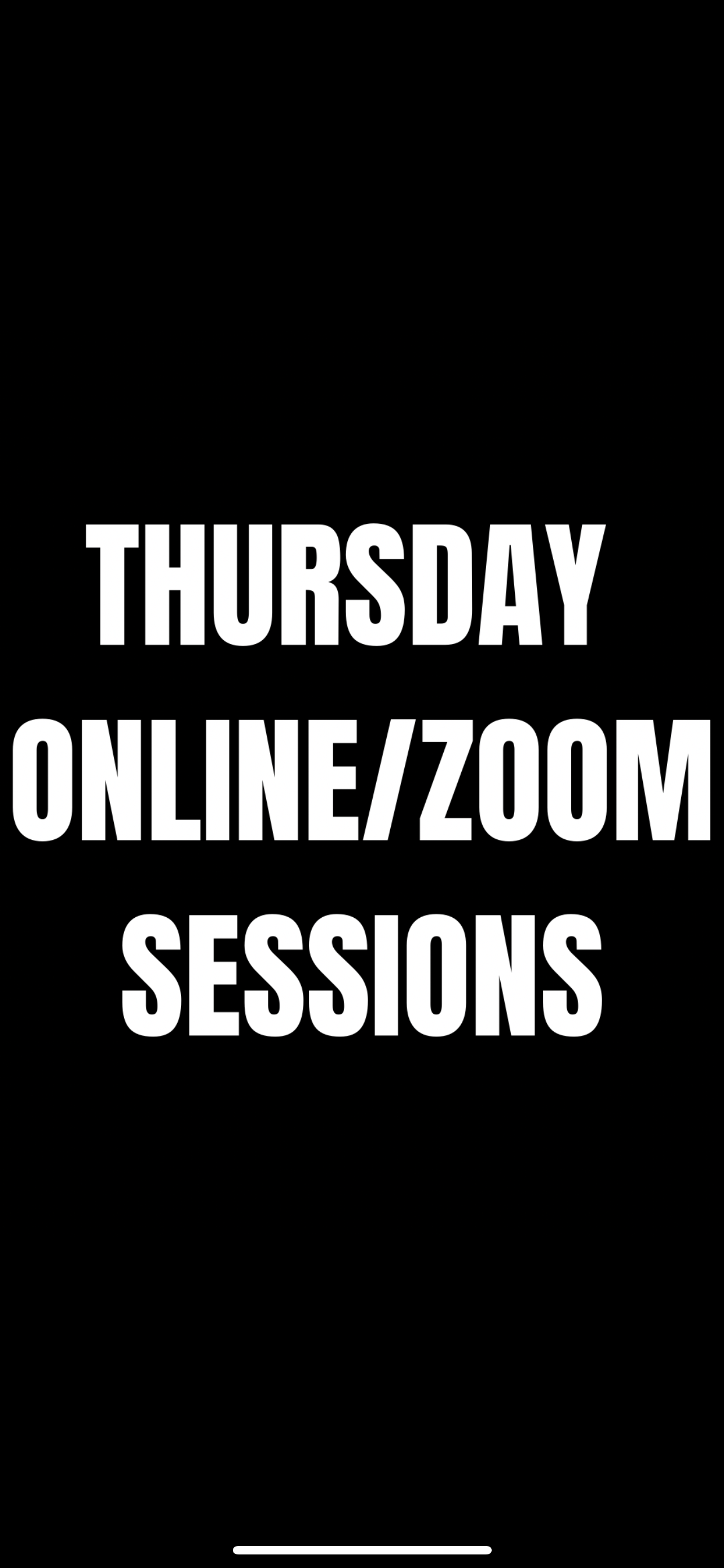 THURSDAY ONLINE/ZOOM SESSIONS