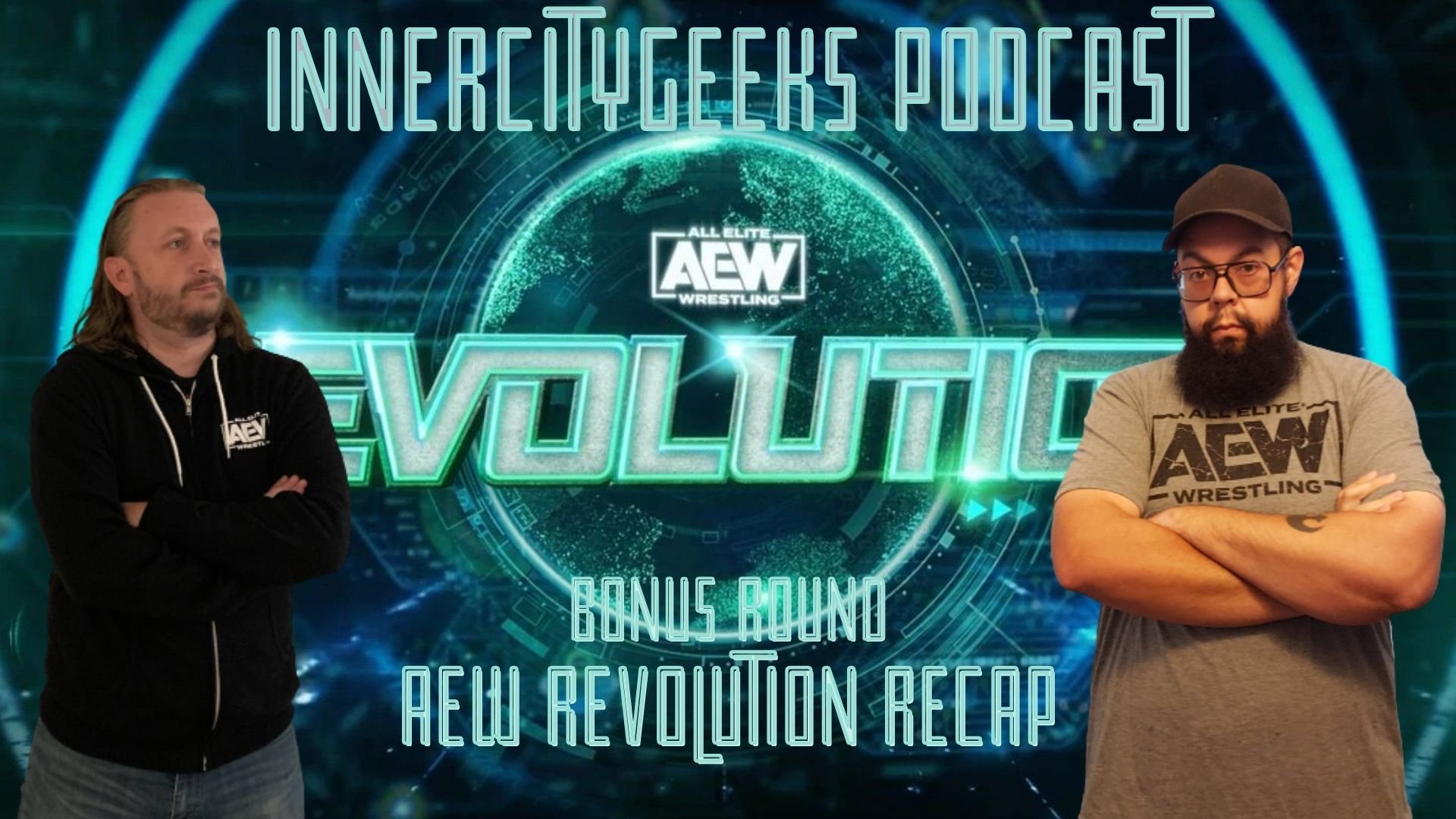 InnerCityGeeks Podcast: Bonus Round - AEW Revolution Recap
