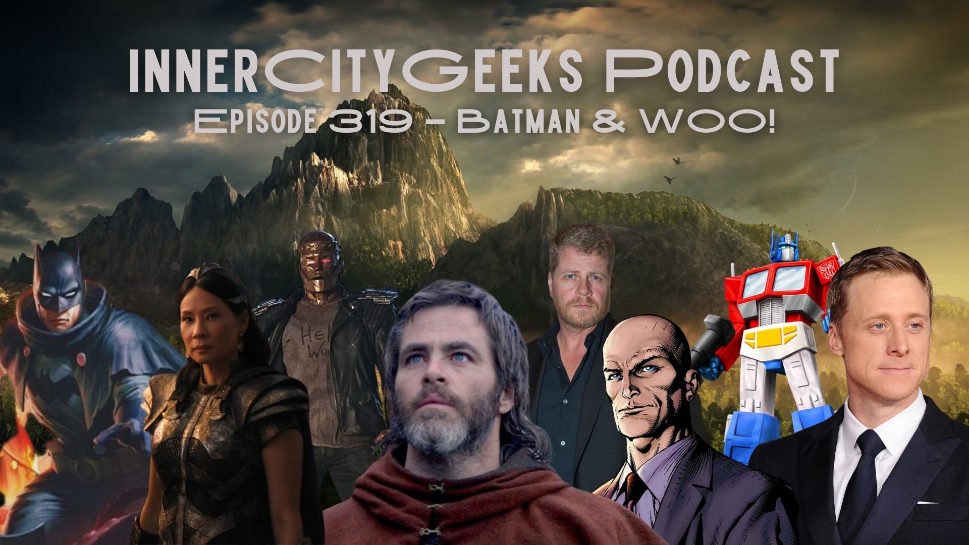 InnerCityGeeks Podcast: Episode 319 - Batman &amp; WOO