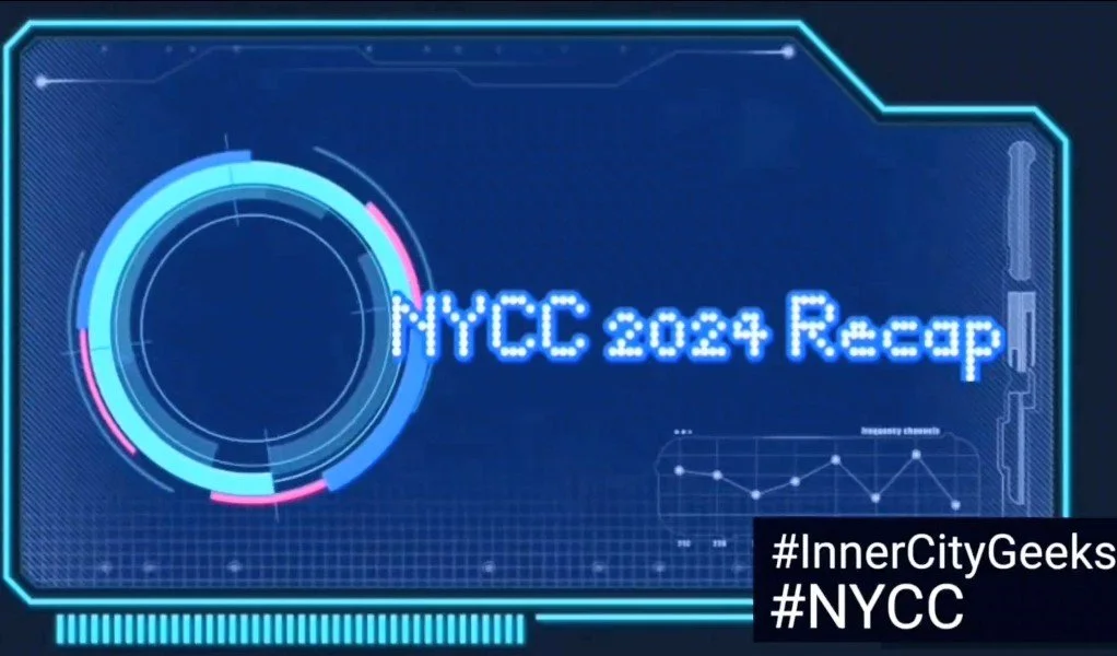 NYCC 2024 Recap 