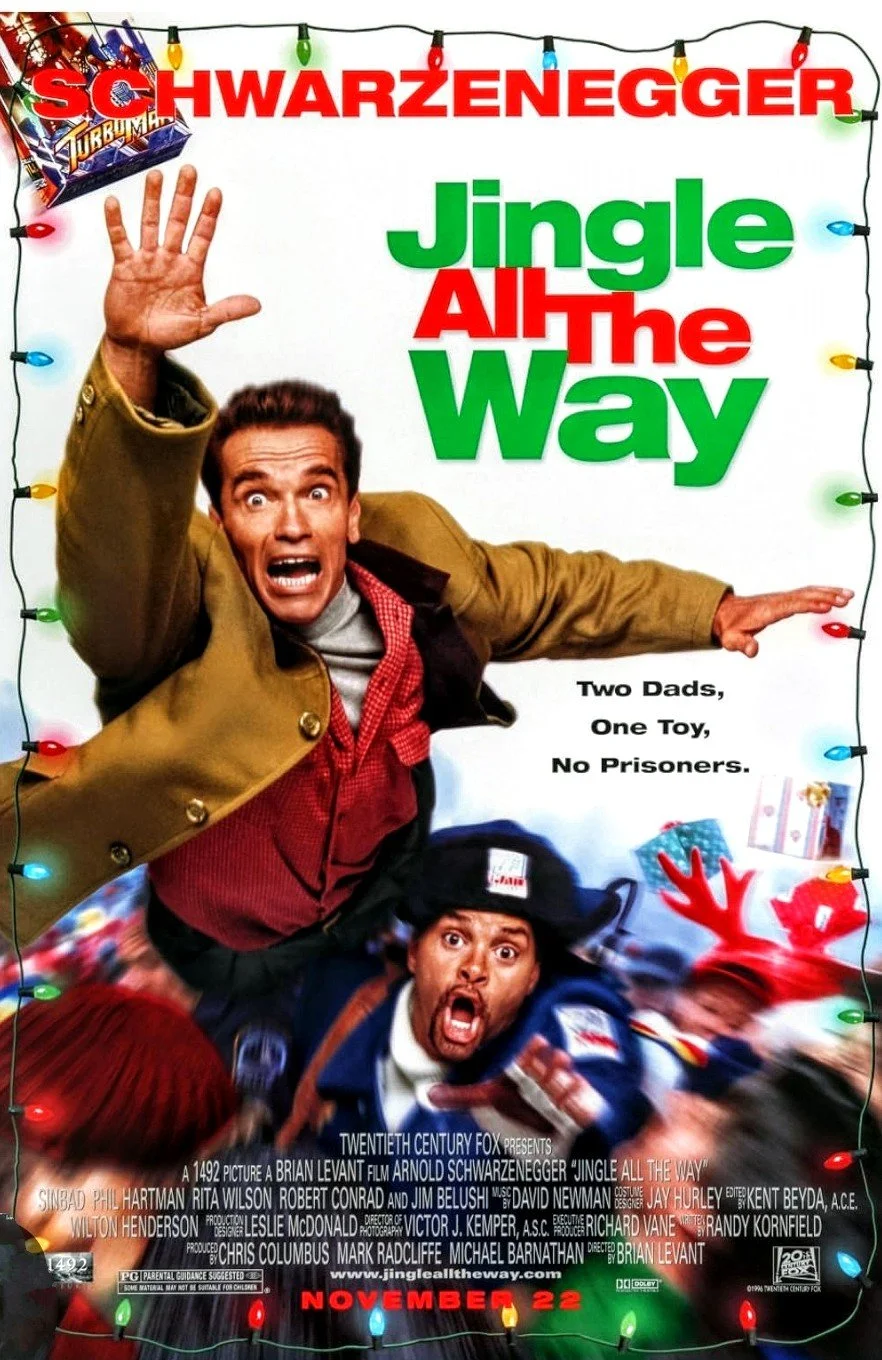 Favorite Christmas movies:  Jingle All The Way 1996