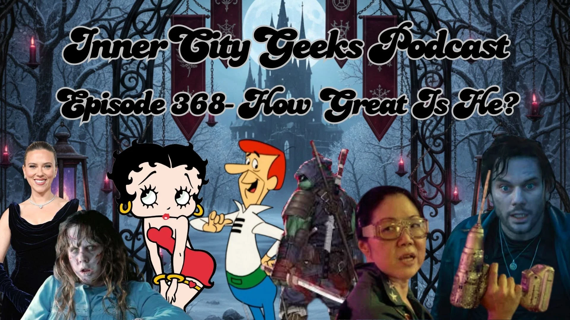 InnerCityGeeks Podcast: Episode 368 - How Great Is He?