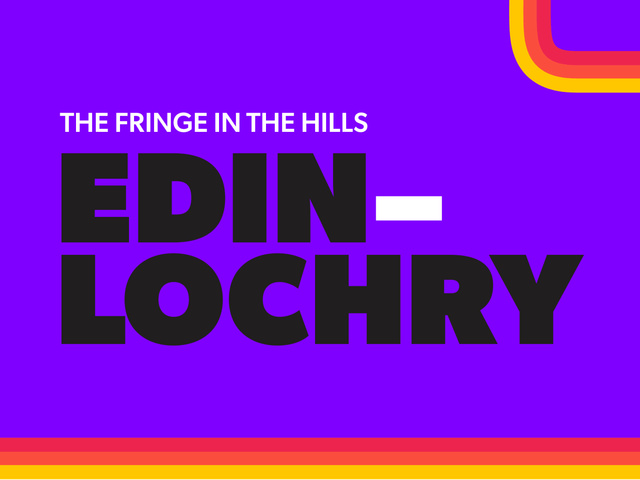 EDINLOCHRY– the Fringe in the Hills
