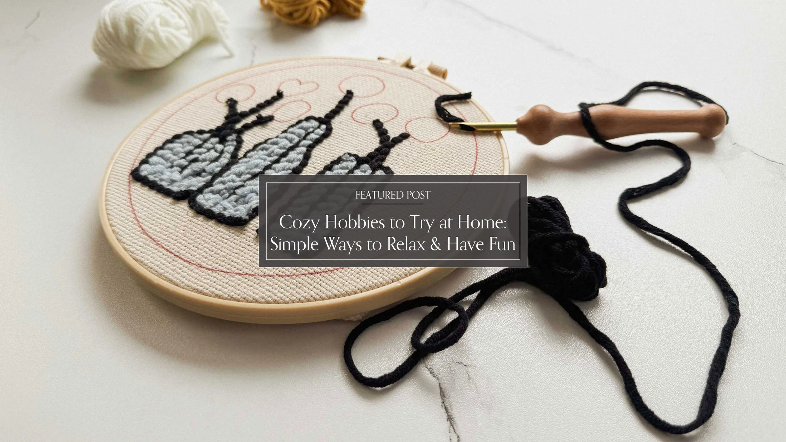 Cozy Hobbies to Try at Home: Simple Ways to Relax and Have Fun
