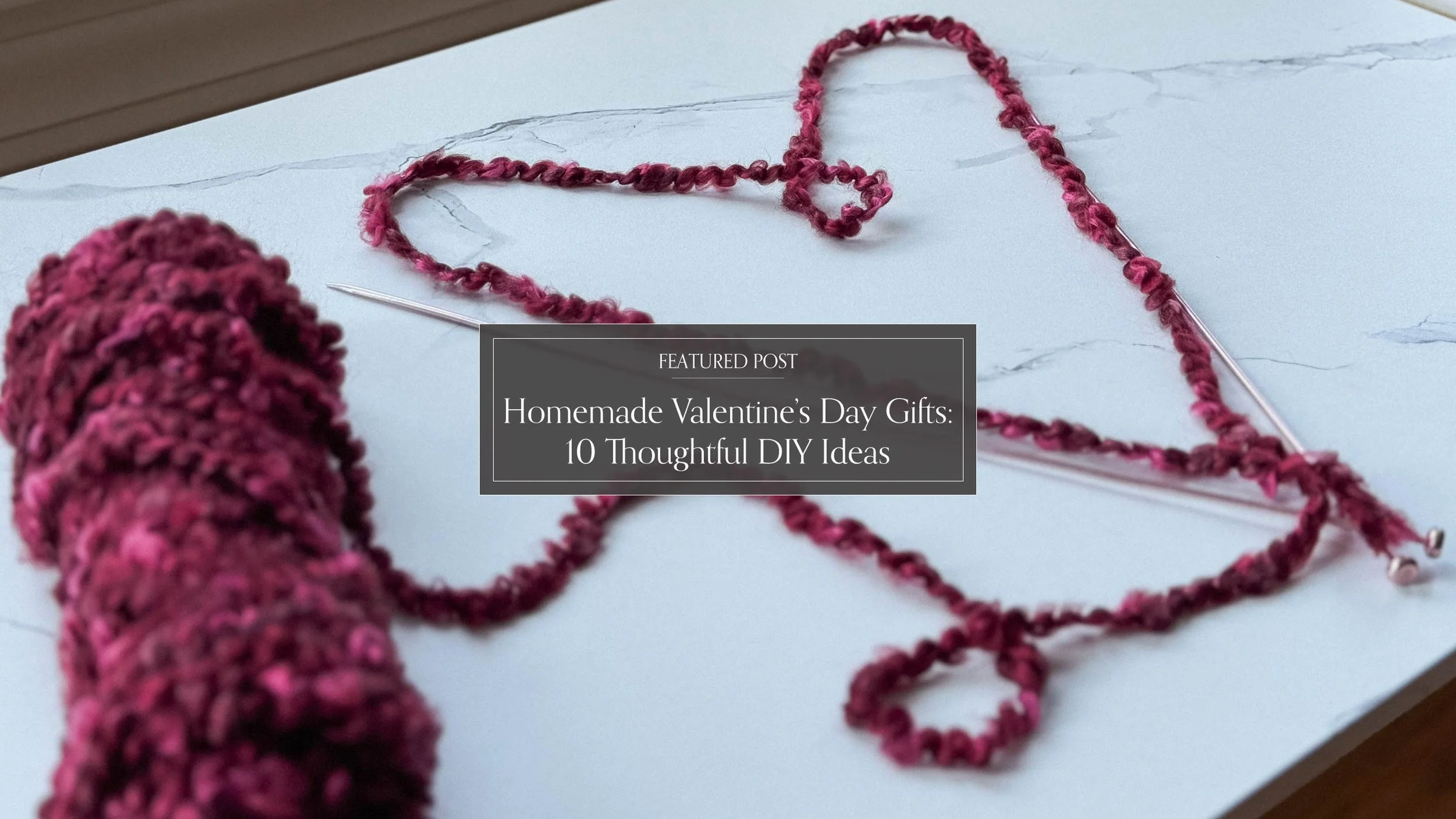 Homemade Valentine's Day Gifts: 10 Thoughtful DIY Ideas