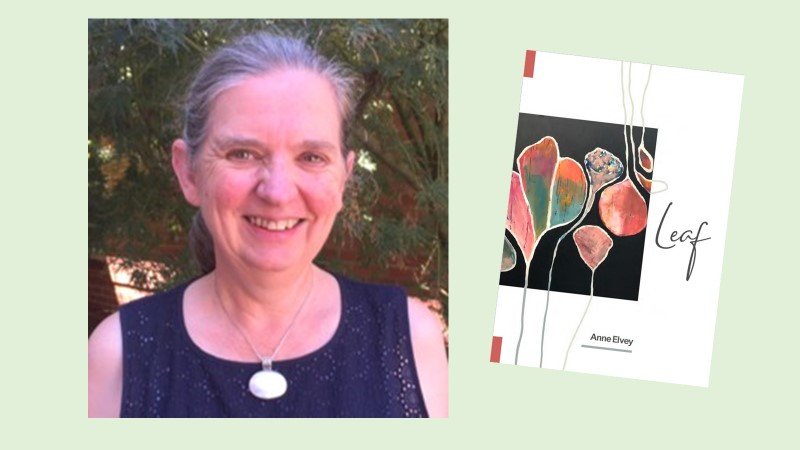 Zoom launch of Anne Elvey’s poetry book Leaf