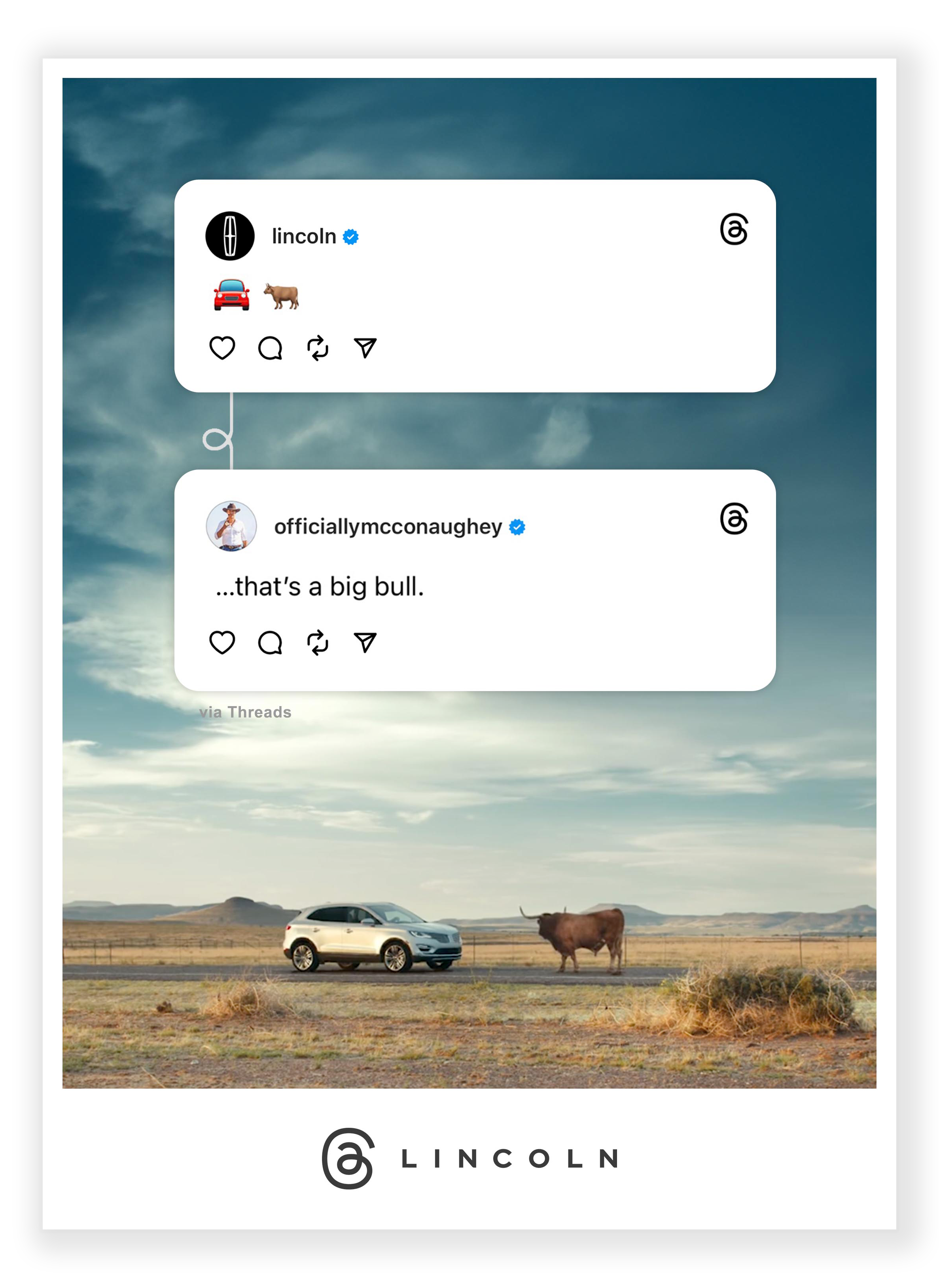 🚘🐂  We worked with Matthew McConaughey (Lincoln’s brand ambassador) to recreate a famous brand moment – only this time in Threads form. 