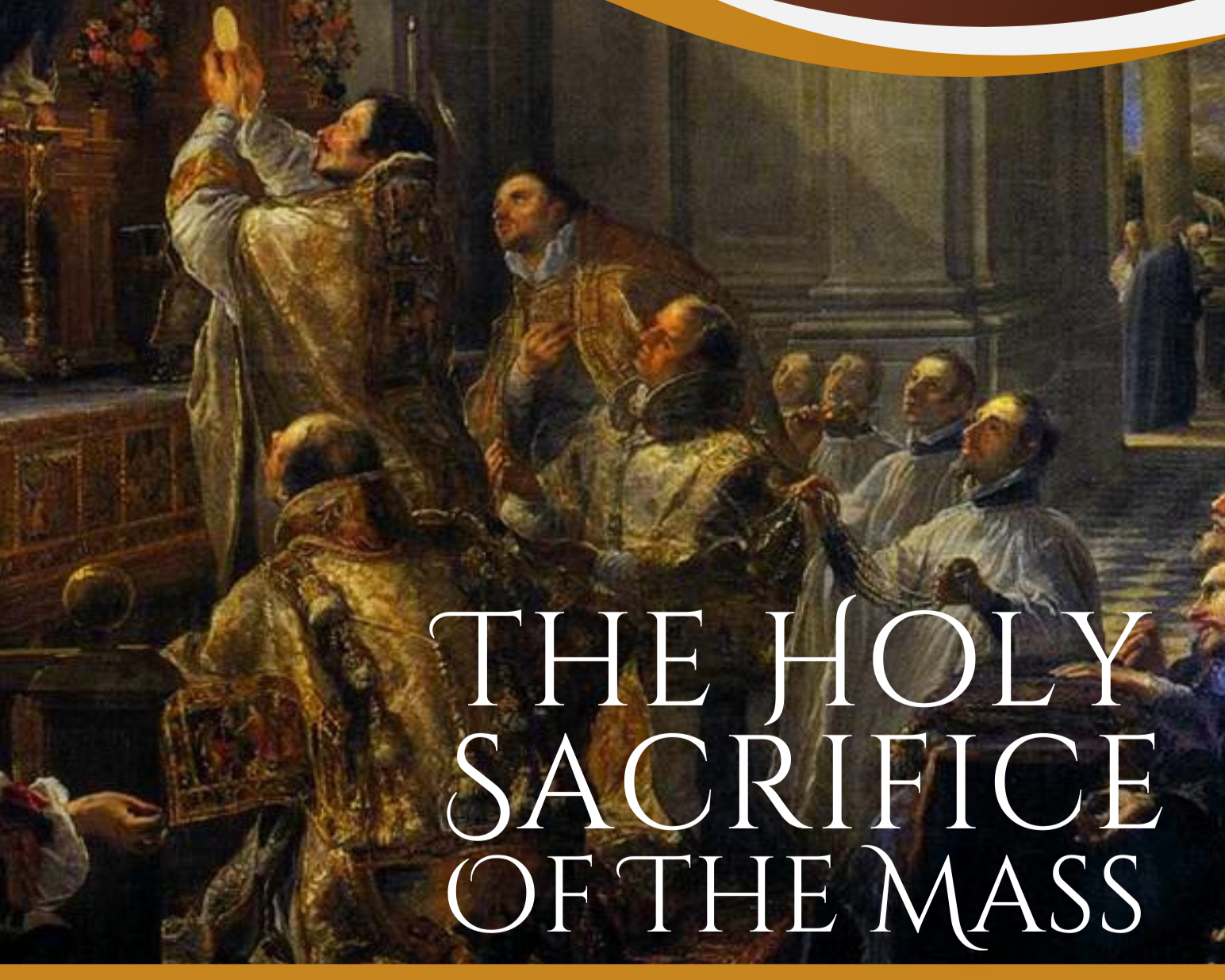 The Holy Sacrifice of the Mass